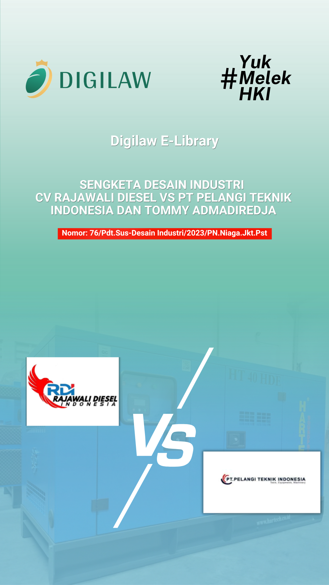  Thumbnail Putusan (Sengketa Desain Industri antara CV Rajawali Diesel VS PT Pelangi Teknik Indonesia dan Tommy Admadiredja) Nomor : 76/Pdt.Sus-Desain Industri/2023/PN.Niaga.Jkt.Pst